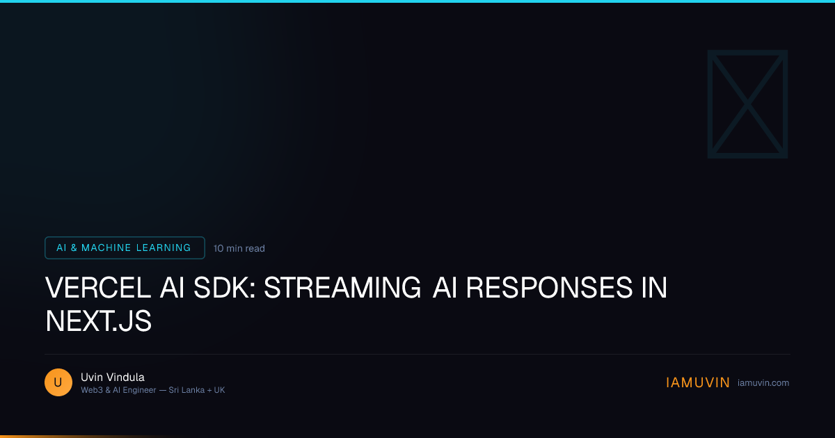 Vercel AI SDK: Streaming AI Responses in Next.js | IAMUVIN