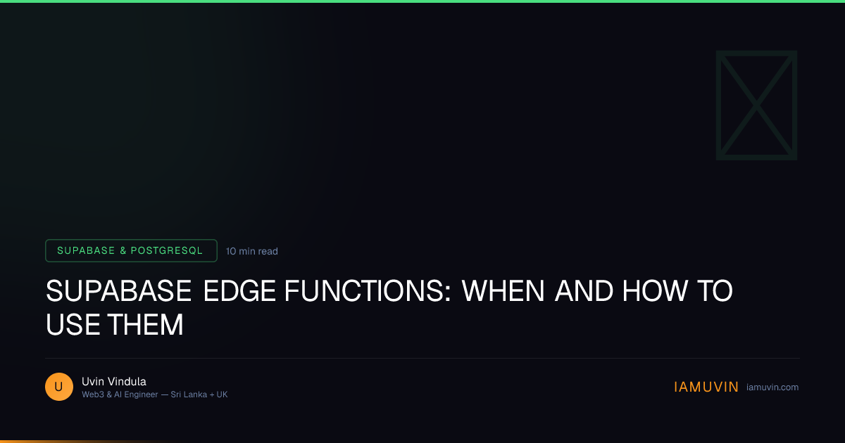Supabase Edge Functions: When and How to Use Them | IAMUVIN