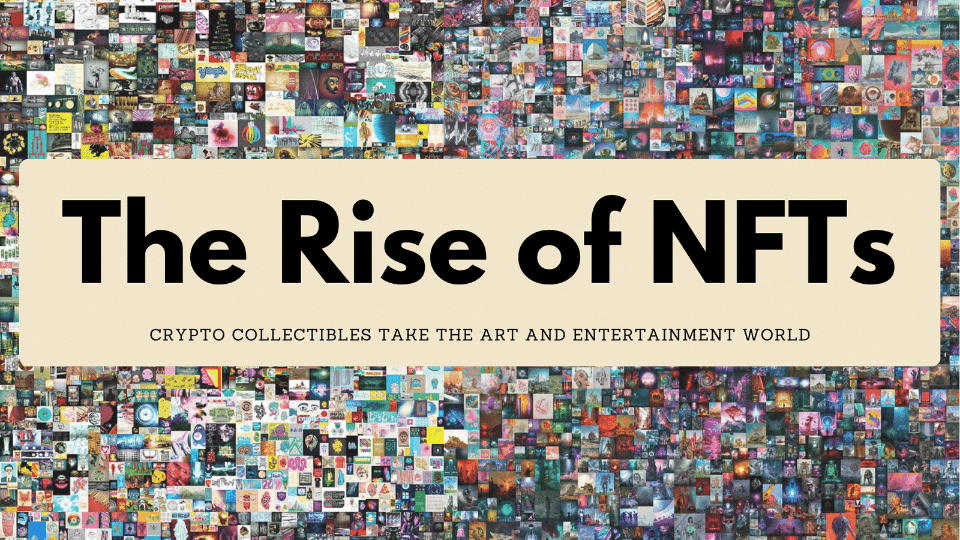 The Rise of NFTs: Crypto Collectibles Take the Art and Entertainment World - iamuvin