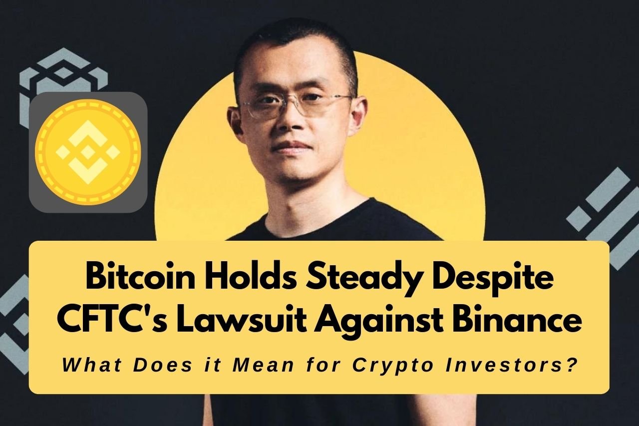 Bitcoin Holds Steady Despite CFTC's Lawsuit Against Binance - iamuvin