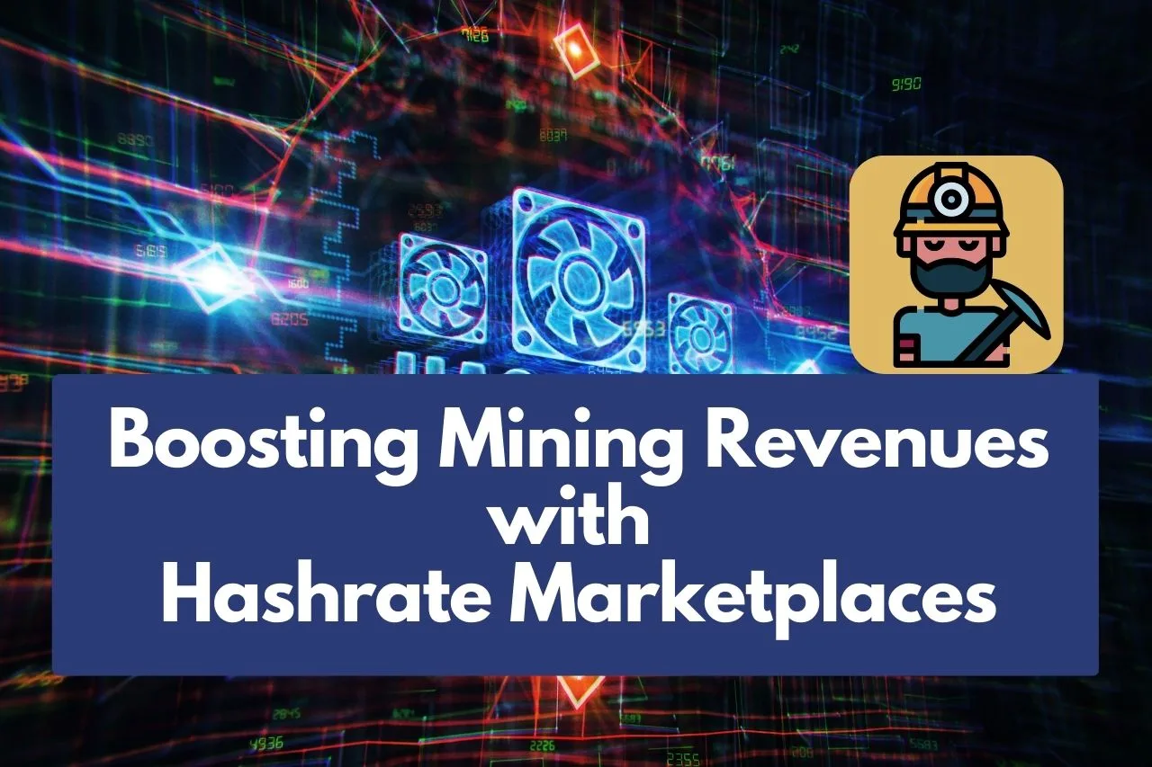 Boosting Mining Revenues with Hashrate Marketplaces
