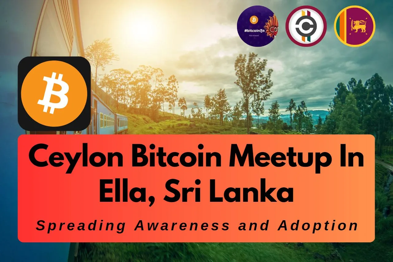 The Ceylon Bitcoin Meetup in Ella, Sri Lanka: Spreading Awareness and Adoption