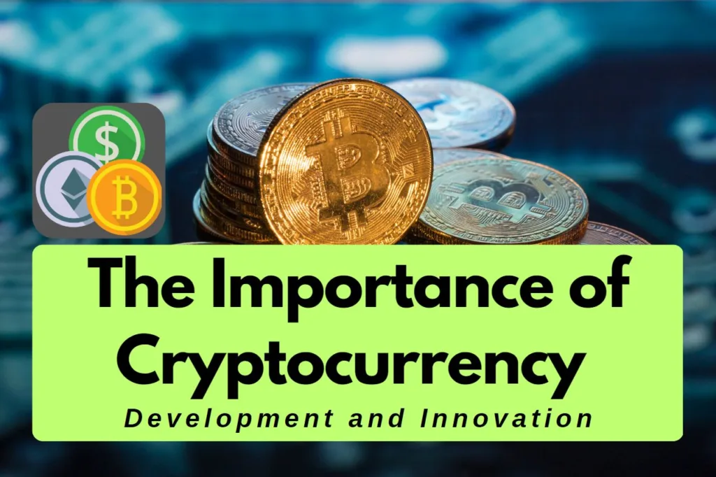 The Importance of Cryptocurrency Development and Innovation