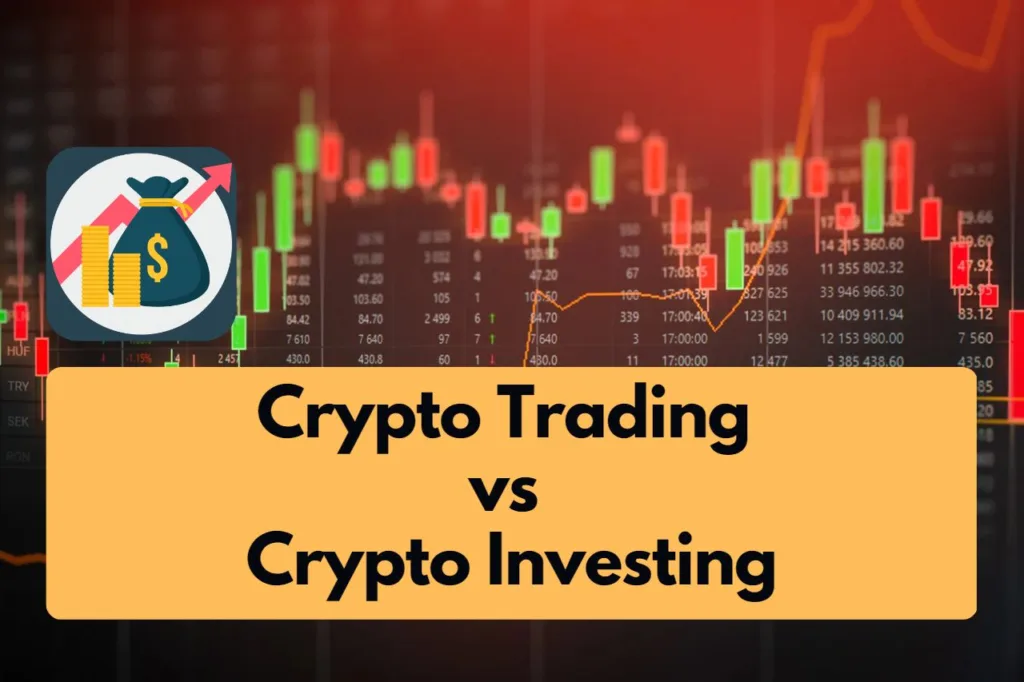 Crypto Trading vs Crypto Investing: Key Differences Explained