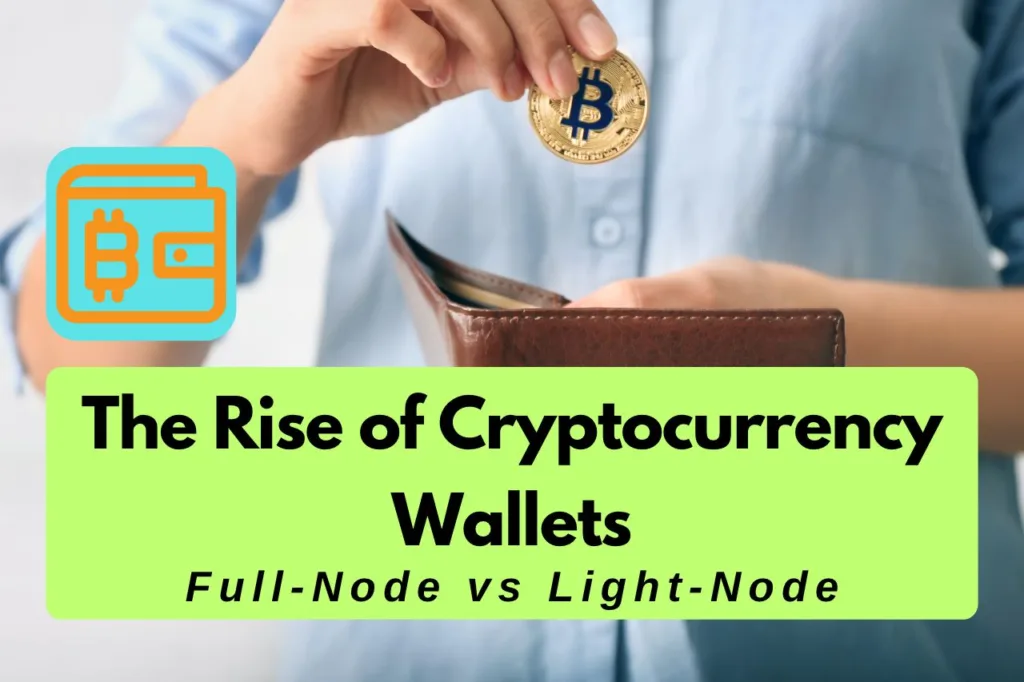 The Rise of Cryptocurrency Wallets: Full-Node vs Light-Node