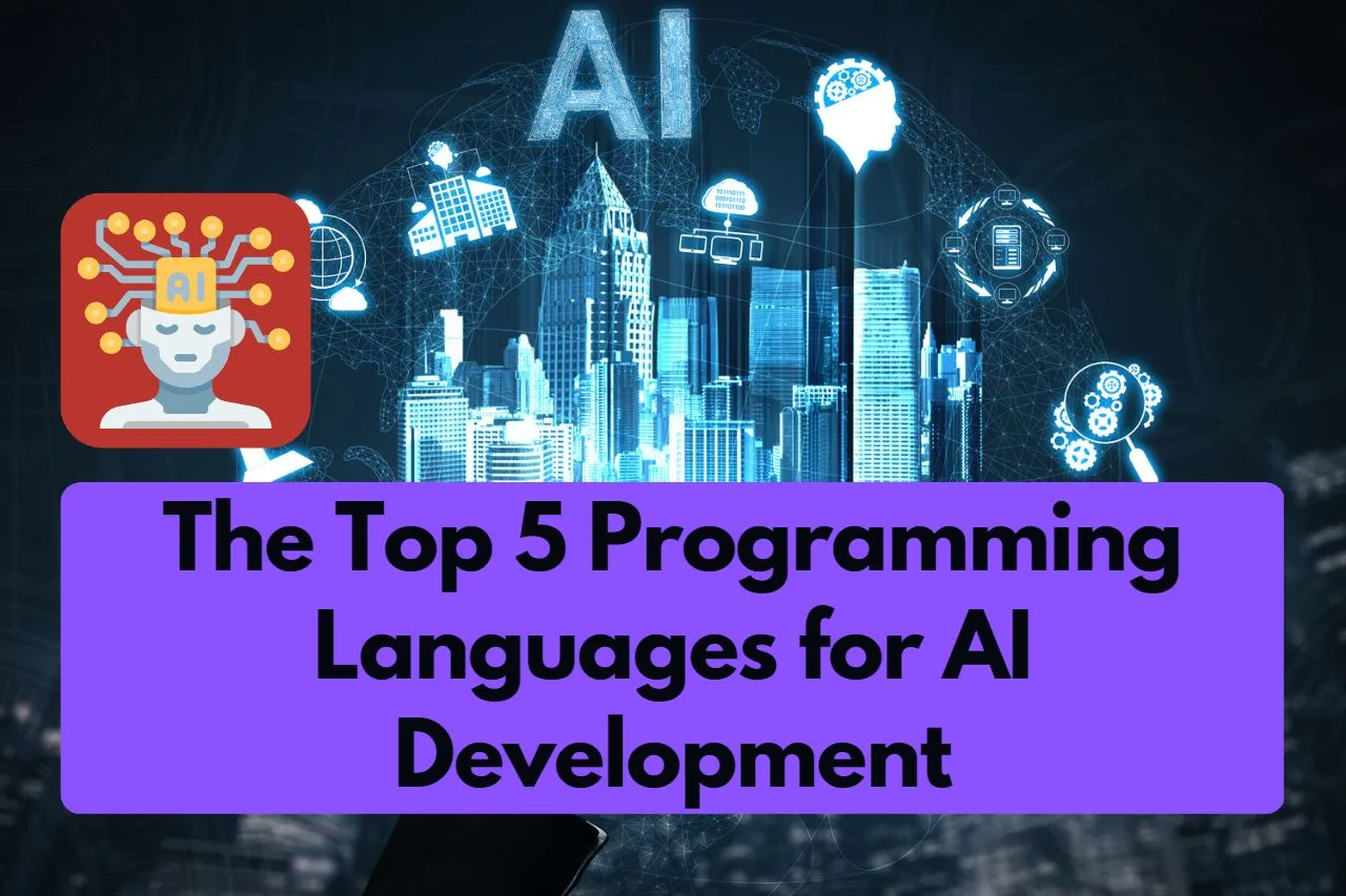 The Top 5 Programming Languages for AI Development