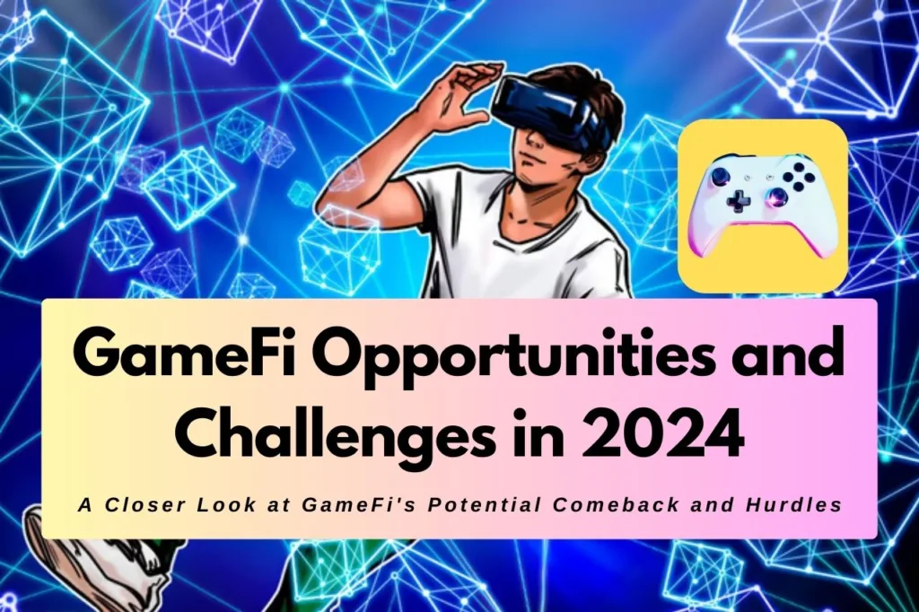 GameFi-Opportunities-and-Challenges-in-2024-iamuvin
